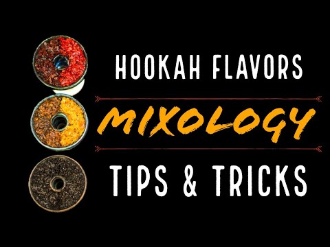 Hookah Flavors Tips & Tricks |  How to Mix Your Flavors | Flavor Mixing Guide | Tips & Tricks |