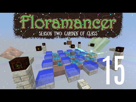15 | Floramancer Season 2 - First Layer of Massive Hydroangea Generator | 1.12.2 Modded Minecraft