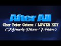 AFTER ALL - Cher Peter Cetera/LOWER KEY (KARAOKE PIANO VERSION)