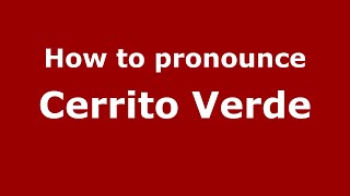 How to pronounce Cerrito Verde