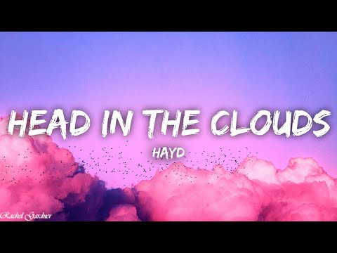 Hayd - Head In The Clouds (Lyrics)