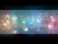 Keep Your Head Up - Andy Grammer (Lyrics)