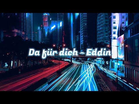 Eddin - Da für dich (lyrics)