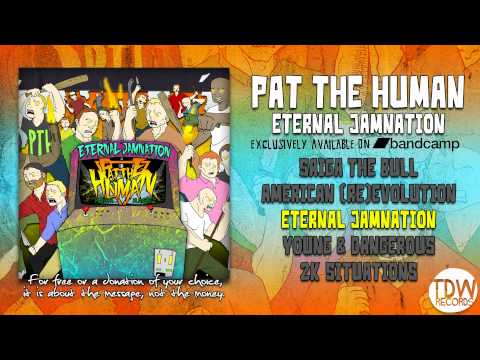 Pat The Human - Eternal Jamnation