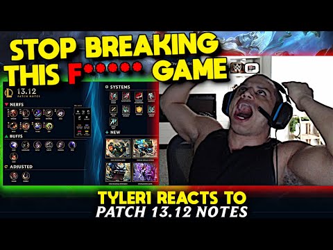 Tyler1 RAGE and TILT Reacting to 13.12 LoL Patch Notes