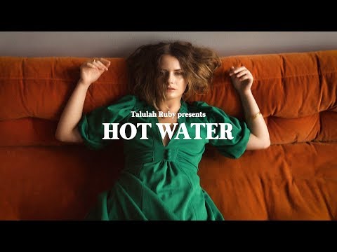 Talulah Ruby - Hot Water (Official Video)