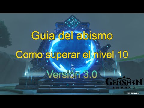 Genshin Impact 3.0｜Guia completa del Abismo｜Como superar el nivel 10 del abismo, equipos y consejos