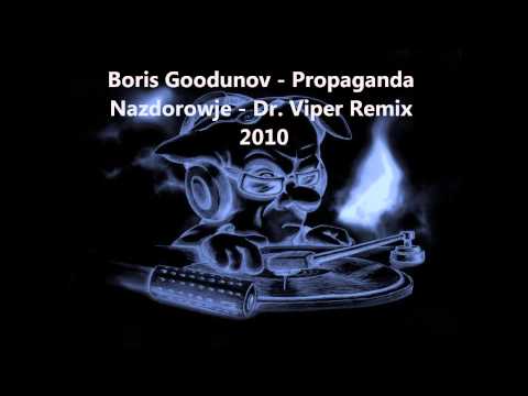 Boris Goodunov   Propaganda Nazdorowje   Dr Viper RMX
