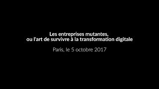 "Les entreprises mutantes, ou l'art de survivre à la transformation digitale": une con