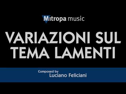 Variazioni sul tema lamenti – Luciano Feliciani