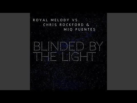 Blinded by the Light (Chris Rockford & Miq Puentes Rework)