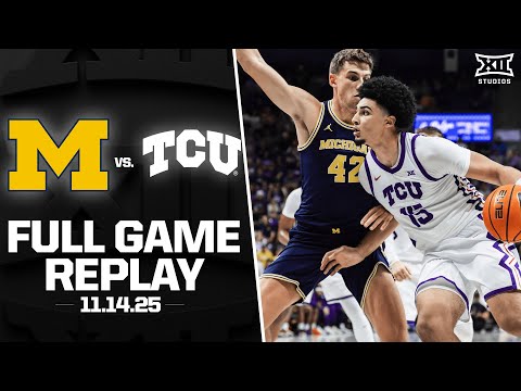 Michigan vs. TCU Full Game Replay (11.14.25) | 2025-26 Big 12 Men's Basketball