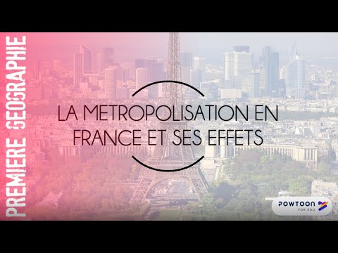 PREMIERE  La France : La métropolisation et ses effets