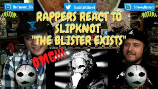 Rappers React To Slipknot &quot;The Blister Exists&quot;!!!