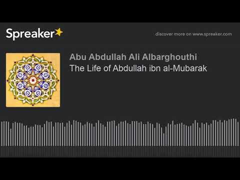 The Life of Abdullah ibn al-Mubarak