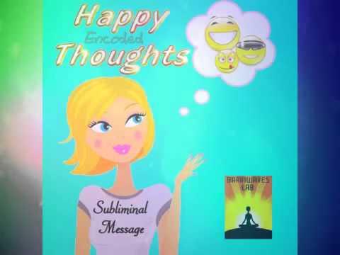 Subliminal Happy Thoughts Video