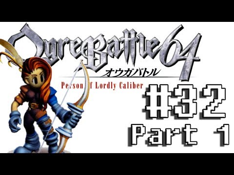 Ogre Battle 64 (32 1/2) - The Undead gambit