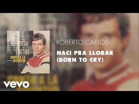 Videoclip de Naci Pra Llorar (Born To Cry) — Roberto Carlos