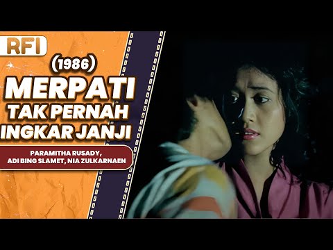 MERPATI TAK PERNAH INGKAR JANJI (1986) FULL MOVIE HD - PARAMITHA RUSADY, ADI BING SLAMET
