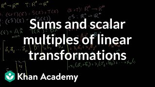 Sums and Scalar Multiples of Linear Transformations