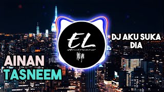 Download lagu DJ Aku Suka Dia  - Ainan Tasneem (terbaru 2020) mp3