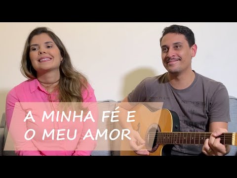 A Minha Fé e o Meu Amor - HCC 348 (Laura e Adrianno Cover)