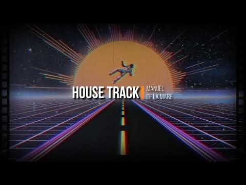 Manuel De La Mare - House Track (Original Mix)