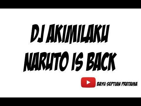 download lagu mp3 mp4 Lagu Dj Akimilaku Naruto Is Back, download lagu Lagu Dj Akimilaku Naruto Is Back gratis, unduh video klip Lagu Dj Akimilaku Naruto Is Back