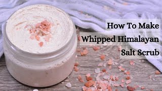 DIY Whipped Himalayan Salt Scrub To Get Bright, Smooth & Glowing skin | How To Fade Dark Spots
