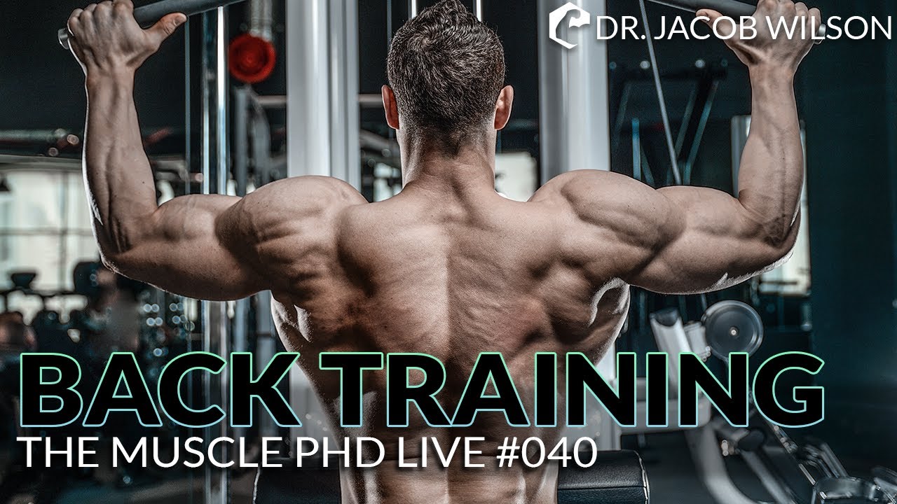 The Muscle PhD Academy Live #040: Back Training