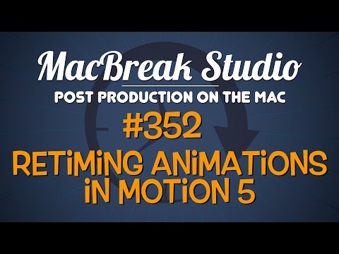 MacBreak Studio Ep 352: Retiming Animations in Motion 5