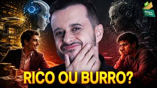 A IA está SEPARANDO os RICOS DOS BURROS! Qual você quer ser?