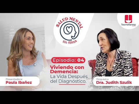 Salud Mental Sin Filtros - Episodio 4 - Viviendo con demencia