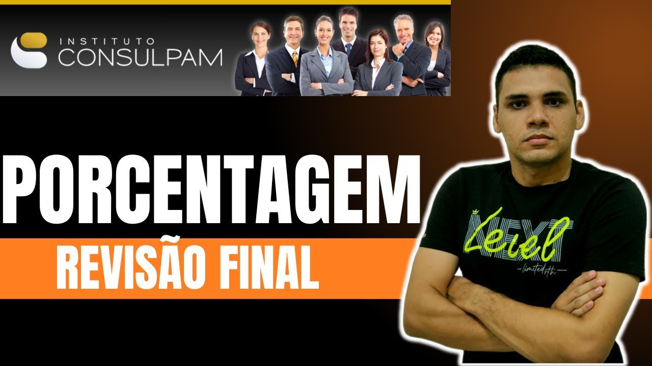 REVISÃO FINAL: PORCENTAGEM % | BANCA CONSULPAM | MATEMÁTICA | Concurso PACATUBA/PINDORETAMA