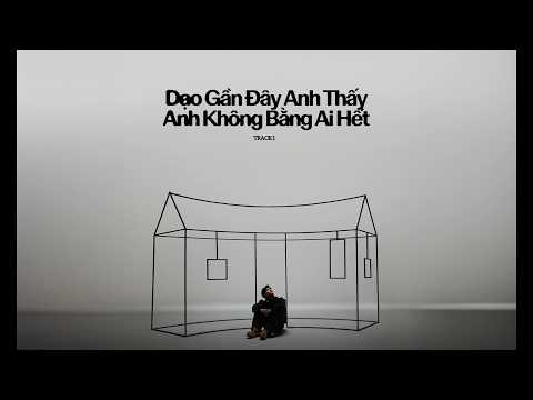 HIEUTHUHAI - Dạo Gần Đây Anh Thấy Anh Không Bằng Ai Hết (prod. by Kewtiie) | Official Lyric Video