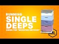 Running Single Deeps to Increase Honey Production