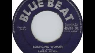 Laurel Aitken   Bouncing Woman blue beat bb52 1961