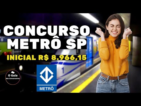 URGENTE: CONCURSO METRÔ SP AGUARDA NOVO EDITAL COM MAIS DE 2 MIL CARGOS VAGOS CONCURSOS PREVISTOS