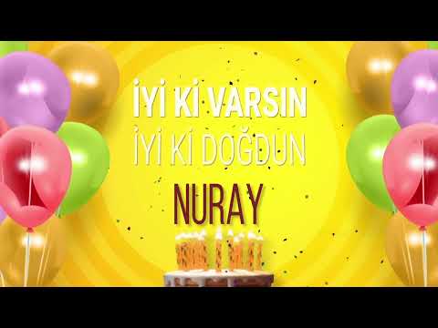NURAY - İyi ki Varsın İyi ki Doğdun Nuray #nuray