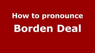 How to pronounce Borden Deal