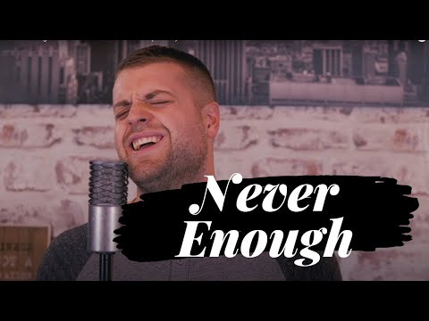 Never Enough- Greatest Showman Cover (MALE)