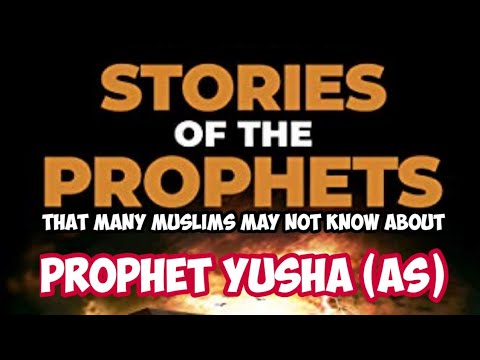 Story of Prophet Yusha'a (as) - The Prophets you may not know - Stories of the Prophets Series