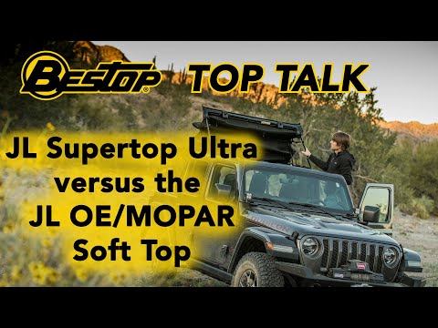 JL Supertop Ultra versus the JL OE/MOPAR Soft Top - Top Talk Episode 8
