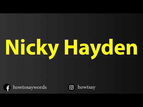 How To Pronounce Nicky Hayden