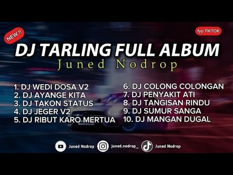 DJ TARLING FULL ALBUM - Juned Nodrop