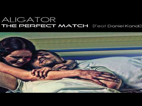 Aligator Ft. Daniel Kandi - The Perfect Match (Extended Mix)