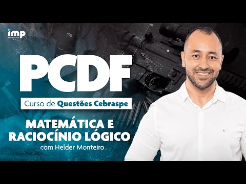 Concurso PCDF: curso de Questões Cebraspe - Raciocínio Lógico com Helder Monteiro