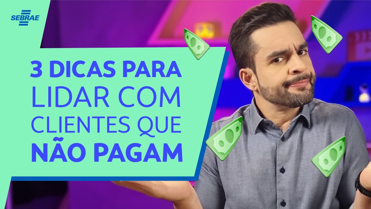 O que fazer com CLIENTES que NÃO PAGAM corretamente? 🤔 3 DICAS FÁCEIS pra LIDAR com a INADIMPLÊNCIA!