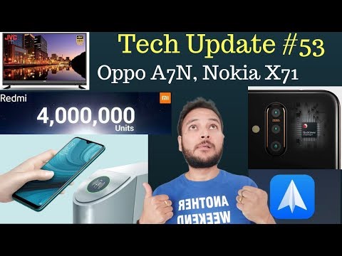 Oppo A7N Launched, Nokia X71 Launched, JVC Smart TV 16999INR, Spark Android App - Tech Update #53