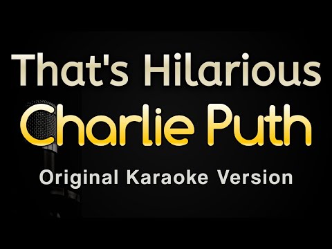 That's Hilarious - Charlie Puth (Karaoke Songs With Lyrics - Original Key)